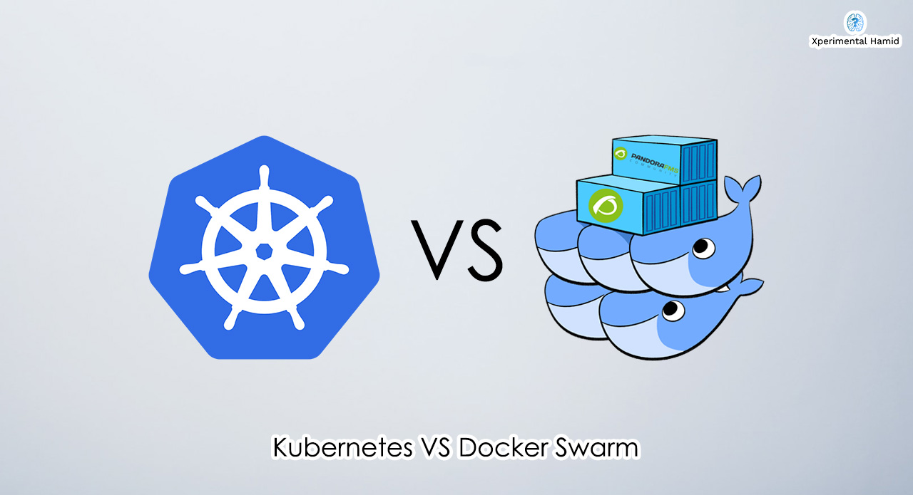 Kubernetes VS Docker Swarm - XperimentalHamid