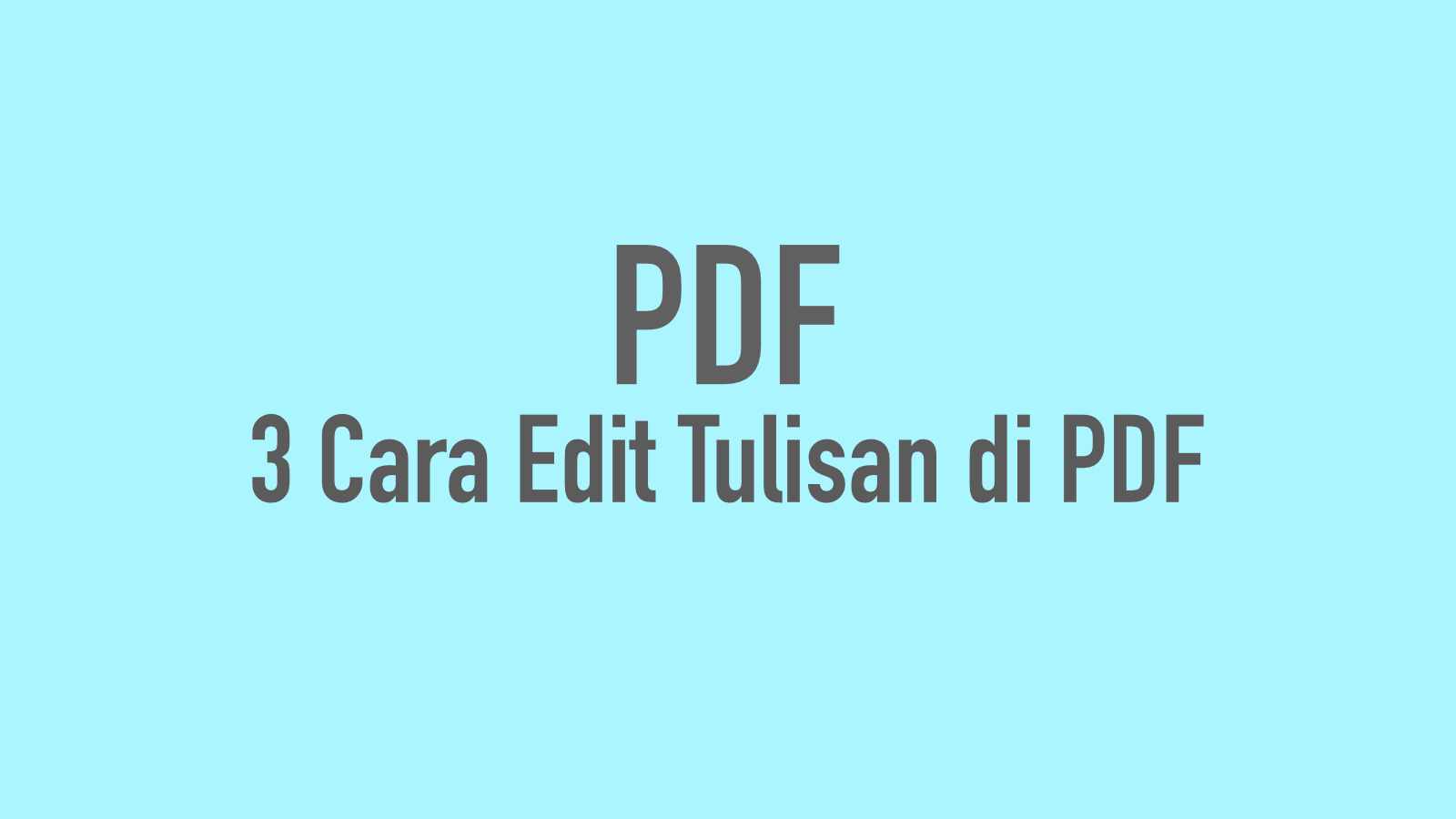 3 Cara Edit Tulisan di PDF, GRATIS! | Sangu Ilmu