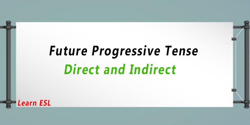 Direct and Indirect of Future Progressive Tense | Indirect of Future Tenses