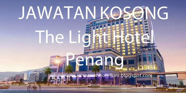 No matching job vacancy results found. Jawatan Kosong The Light Hotel Penang 2017 Job Jawatan Kosong