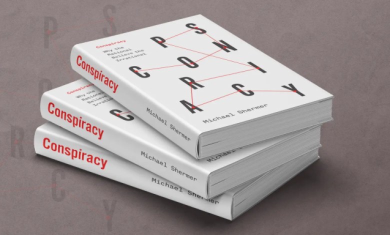 The Allure of Conspiracy: Why do rational people believe in illogical things? The Allure of Conspiracy: Why do rational people believe in illogical things?