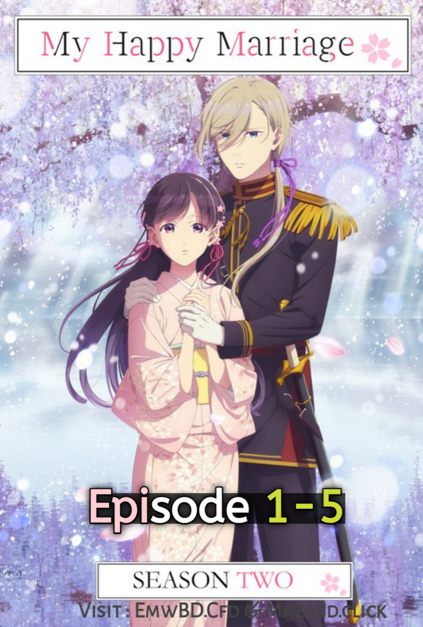 My Happy Marriage 2025 S2 Ep 1-5 Triple Audio Anime Series