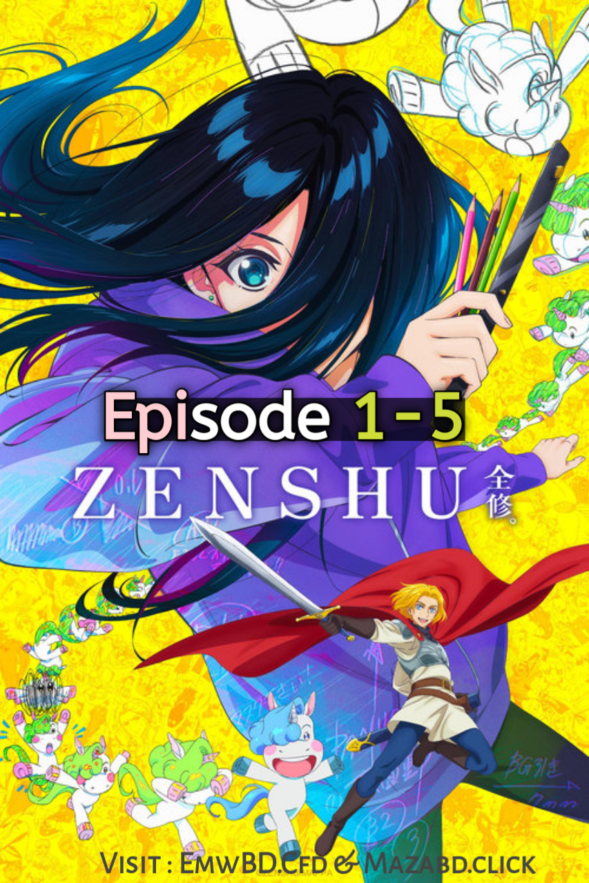 Zenshu 2024 S1 Ep 1-5 Triple Audio Anime Series