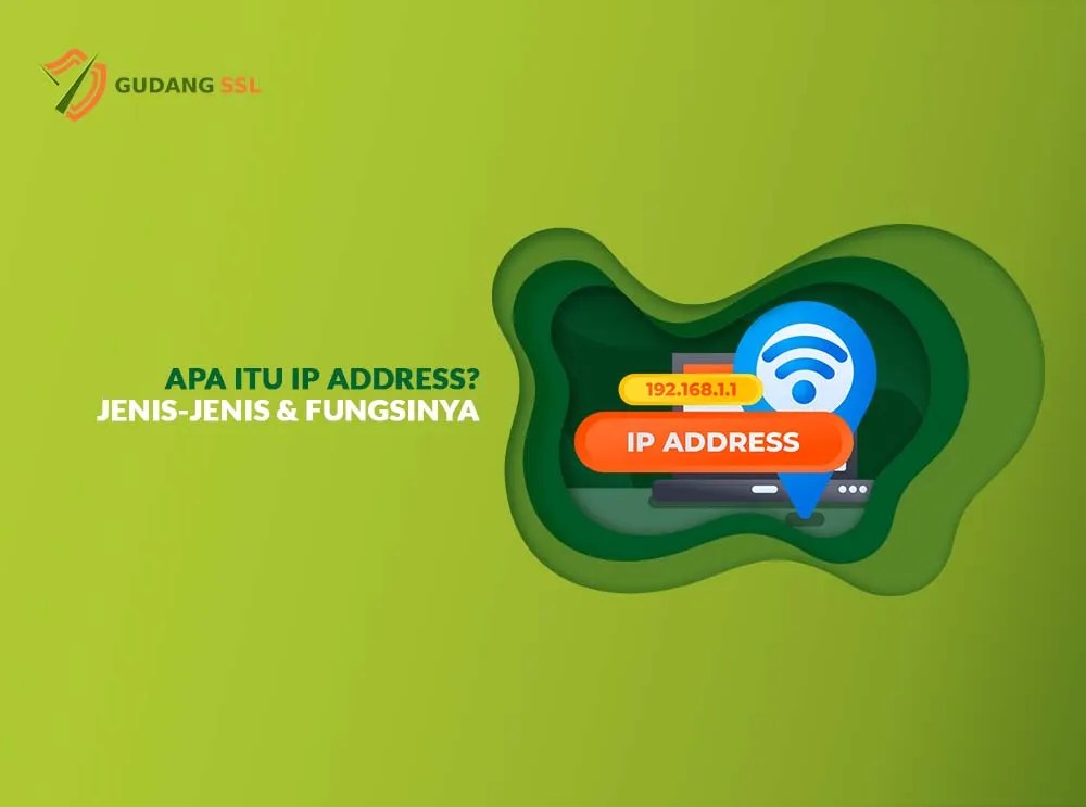 Apa Itu IP Address? Jenis, Fungsi, dan Ancaman Keamanannya