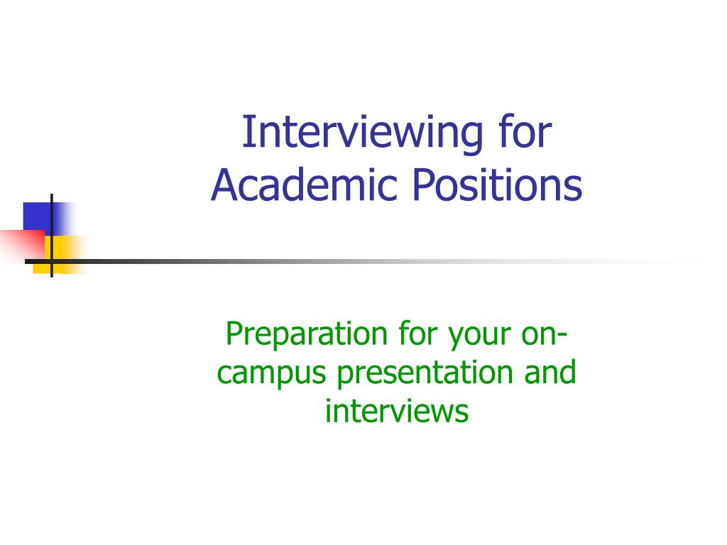 Include pictures or designs (unless you are a graphic design student) . PPT - Interviewing for Academic Positions PowerPoint Presentation, free download - ID:397754