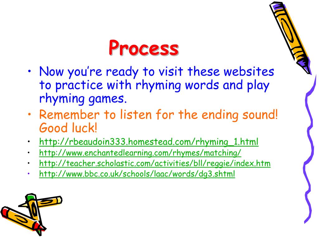 Look around you and see if you can play the game too. Ppt Fun With Rhyming Powerpoint Presentation Free Download Id 505460