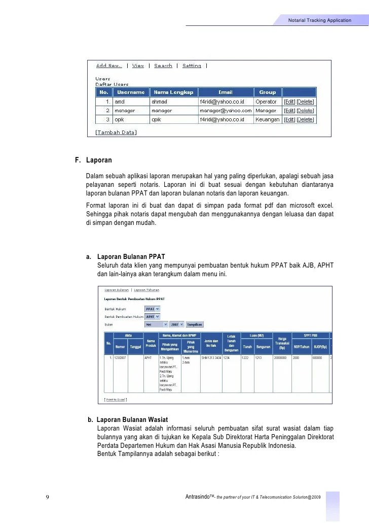 Akta yang dibuat oleh notaris dapat manjadi alas hukum atas status harta benda, hak dan kewajiban seseorang. Nsoft Proposal Program Notaris