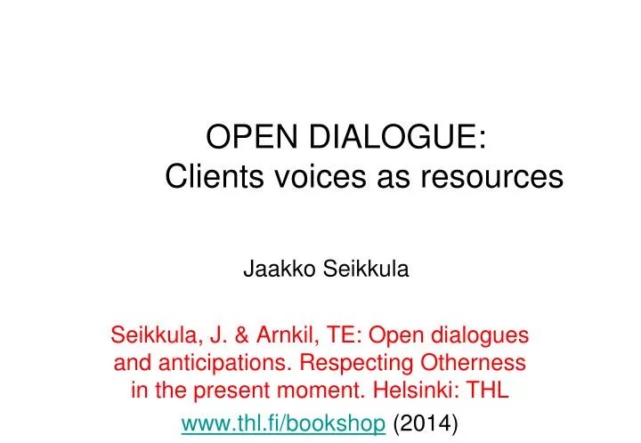 Focus on conflict and difference as an advantage. PPT - OPEN DIALOGUE: Clients voices as resources PowerPoint Presentation - ID:3958776
