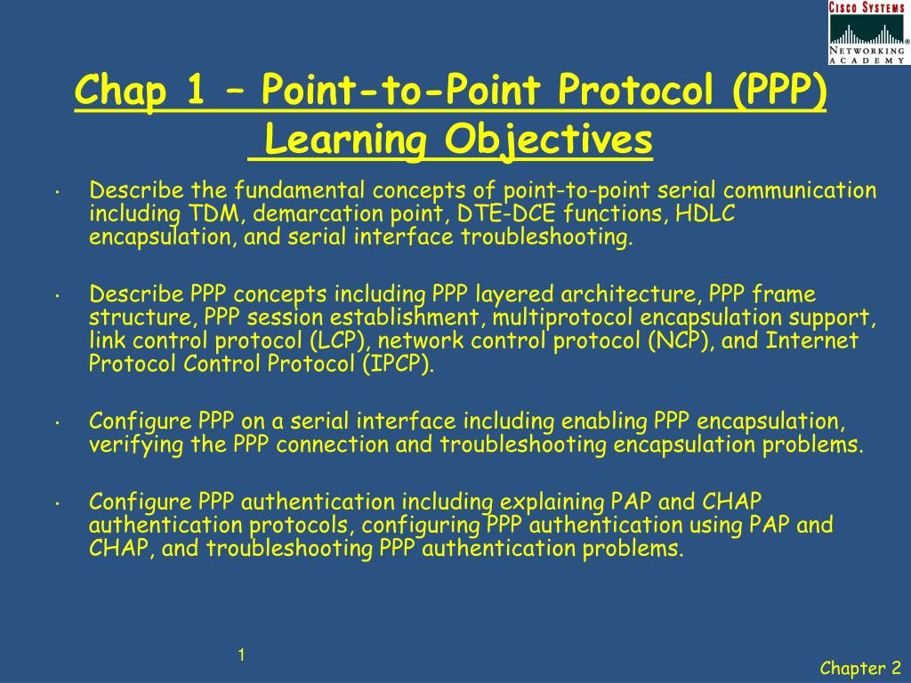 PPT - Chap 1 – Point-to-Point Protocol (PPP) Learning Objectives PowerPoint Presentation - ID:4222279