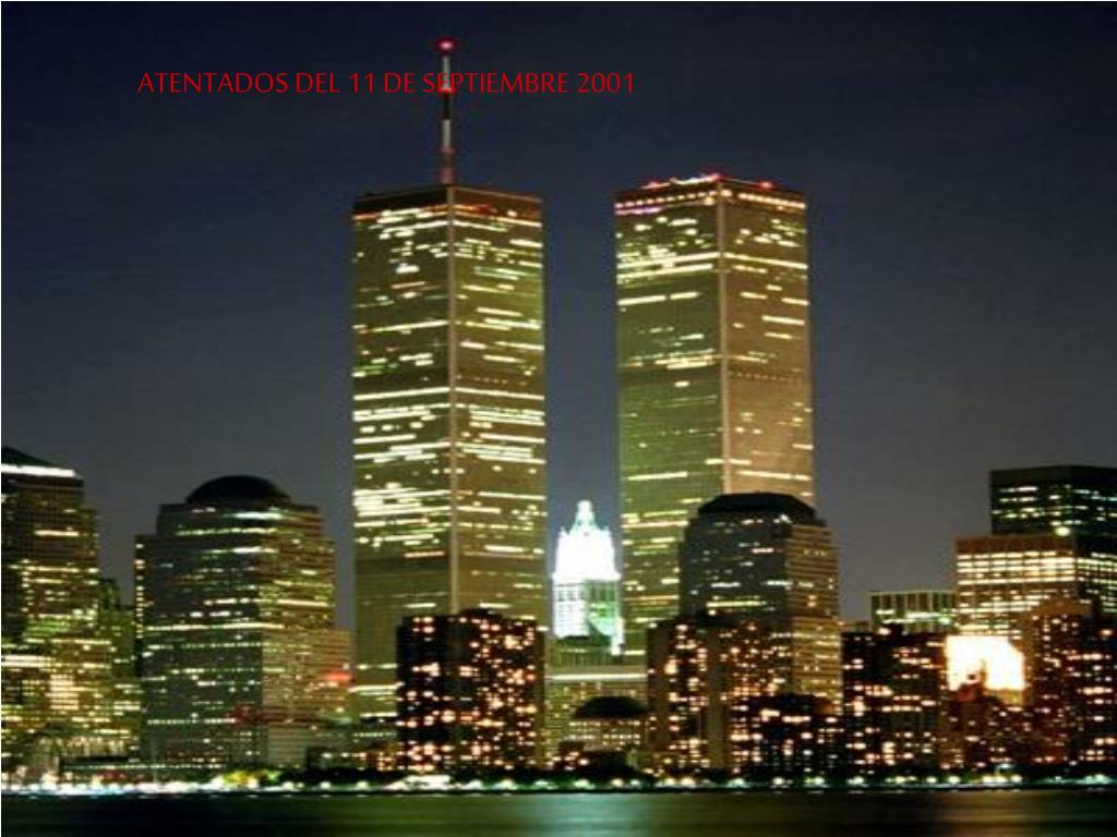 ¿cuáles fueron los atentados del 11 de septiembre de 2001? Ppt Atentados Del 11 De Septiembre 2001 Powerpoint Presentation Free Download Id 5446708