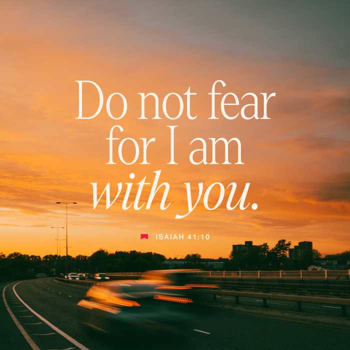 Isaiah 41:10 so Do Not Fear for I Am With You, Do Not Be Dismayed ... Isaiah 41:10 so Do Not Fear for I Am With You, Do Not Be Dismayed ...