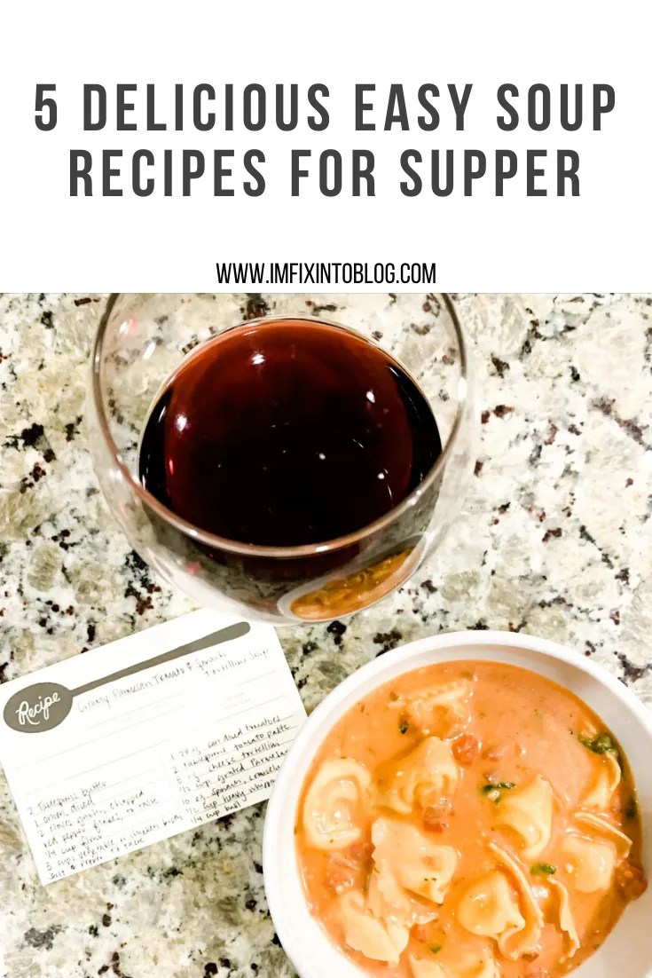 5 Delicious Easy Soup Recipes For Supper I m Fixin To