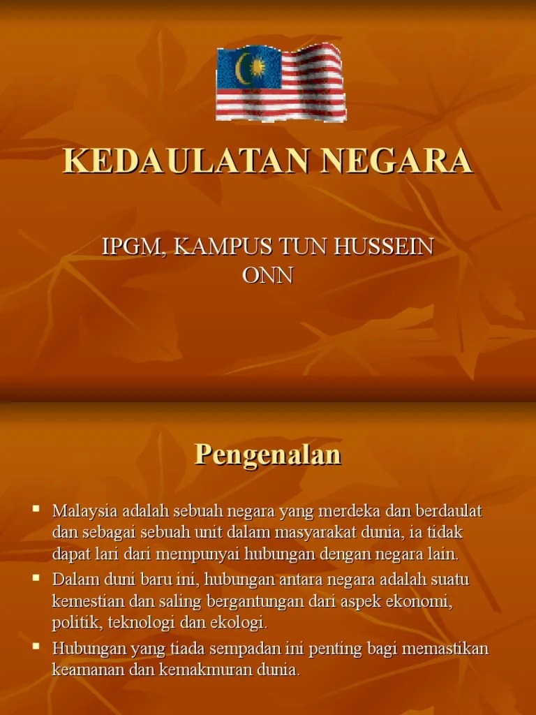 Kedaulatan amat penting kerana ia dianggap satu aset bagi mempertahankan. Kedaulatan Negara Pdf