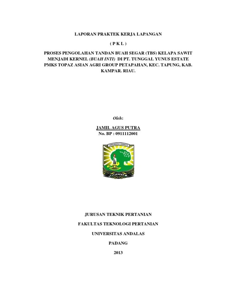 Selama proses magang, mahasiswa hanya mengikuti kegiatan budidaya tanaman kelapa sawit . Laporan Pkl Jamil Agus Putra 0911112001 Pdf