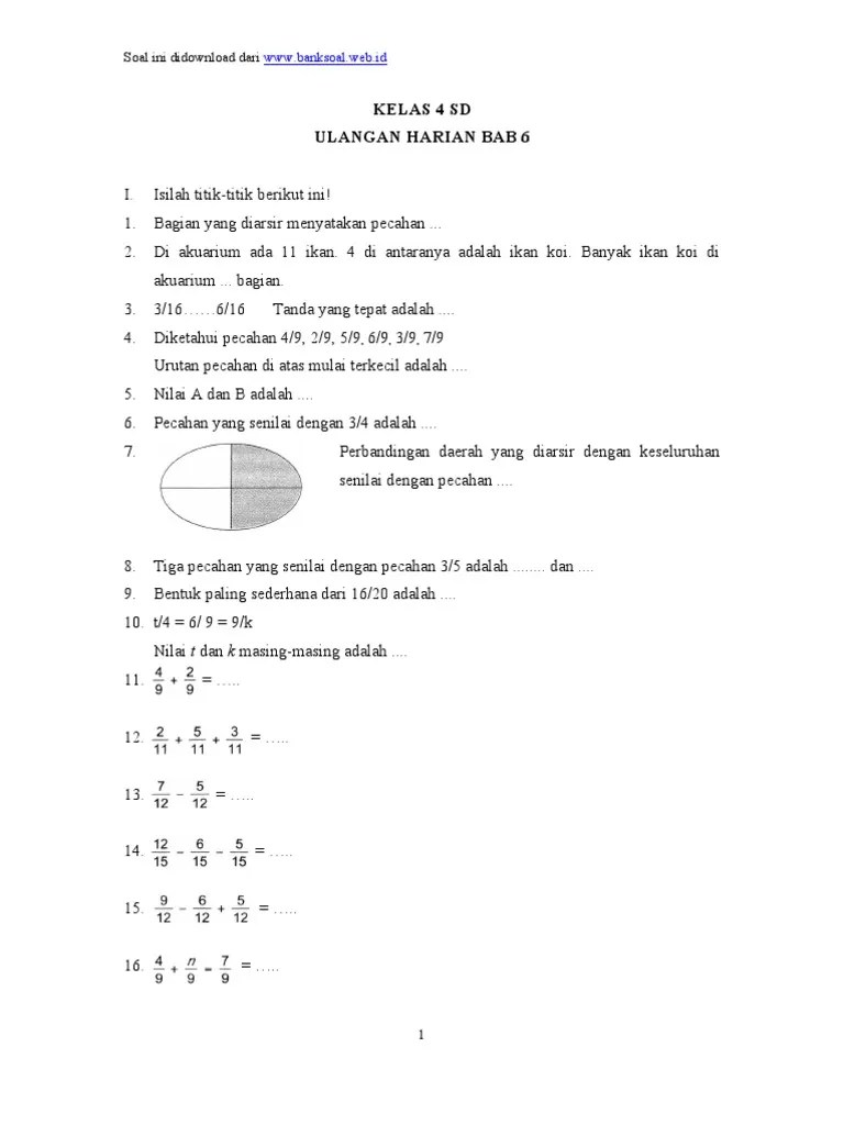 Soal matematika kelas 4 pecahan campuran, soal matematika pecahan kelas 4 kurikulum 2013 revisi 2017, soal matematika kelas 4 semester 1. Soal Kelas 4 Sd Ulangan Harian Bab 6 Matematika Pdf