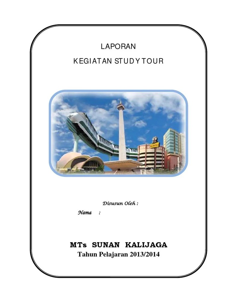 Contoh laporan study tour i. Laporan Study Tour Ke Jakarta Pdf