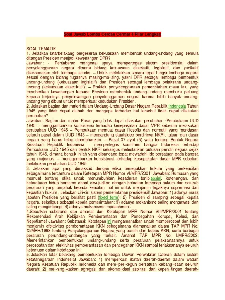 Di antaranya, amandemen negara, soal jabatan presiden dan wakil presiden maksimal . Soal Jawab Lomba Cerdas Cermat 4 Pilar Lengkap Pdf