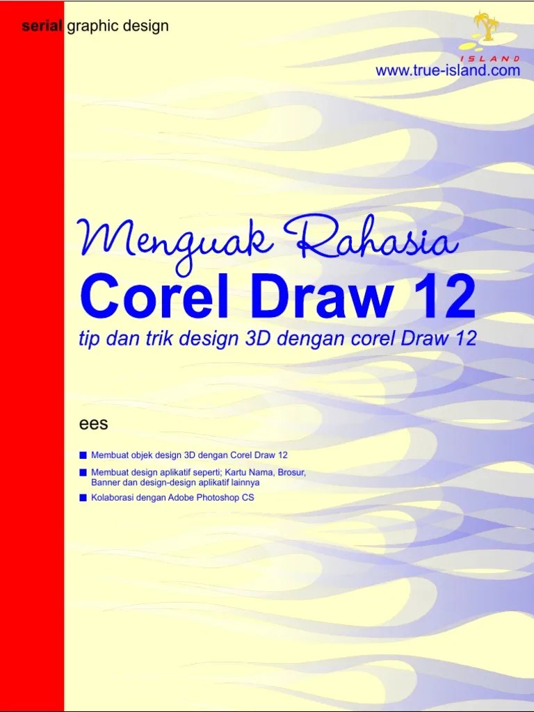 Di ulasan ini, kamu bisa mengetahui 10 teknik dasar corel draw sampai dengan tutorial corel draw lengkap. Belajar Coreldraw Menguak Rahasia Corel Draw X5 Pdf