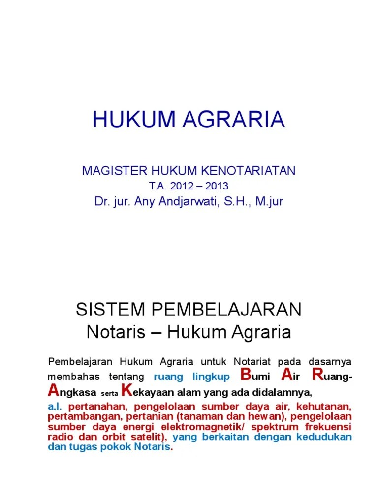 Hukum agraria nasional berdasarkan hukum adat tercermin dalam pasal 5. Hukum Agraria (Any Andjarwati)