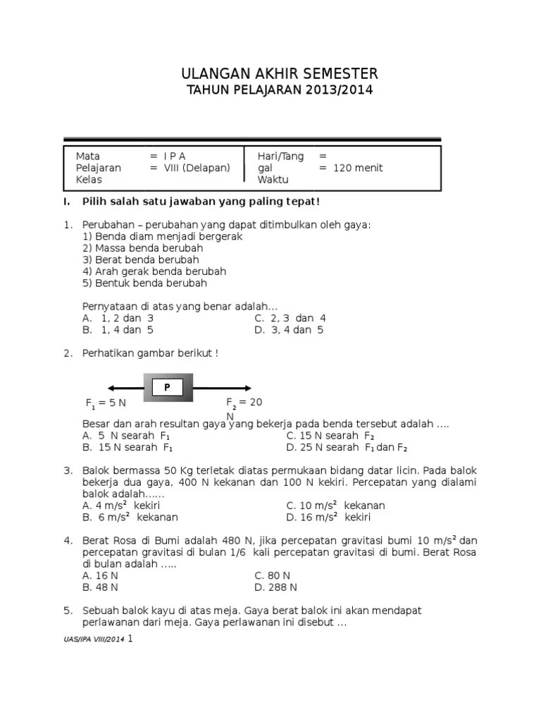 Latihan soal bertujuan untuk referensi belajar peserta didik, khususnya kelas 8 smp dalam menghadapi ulangan akhir semester 2. Uas Ipa Kelas 8 Semester 1 Pdf