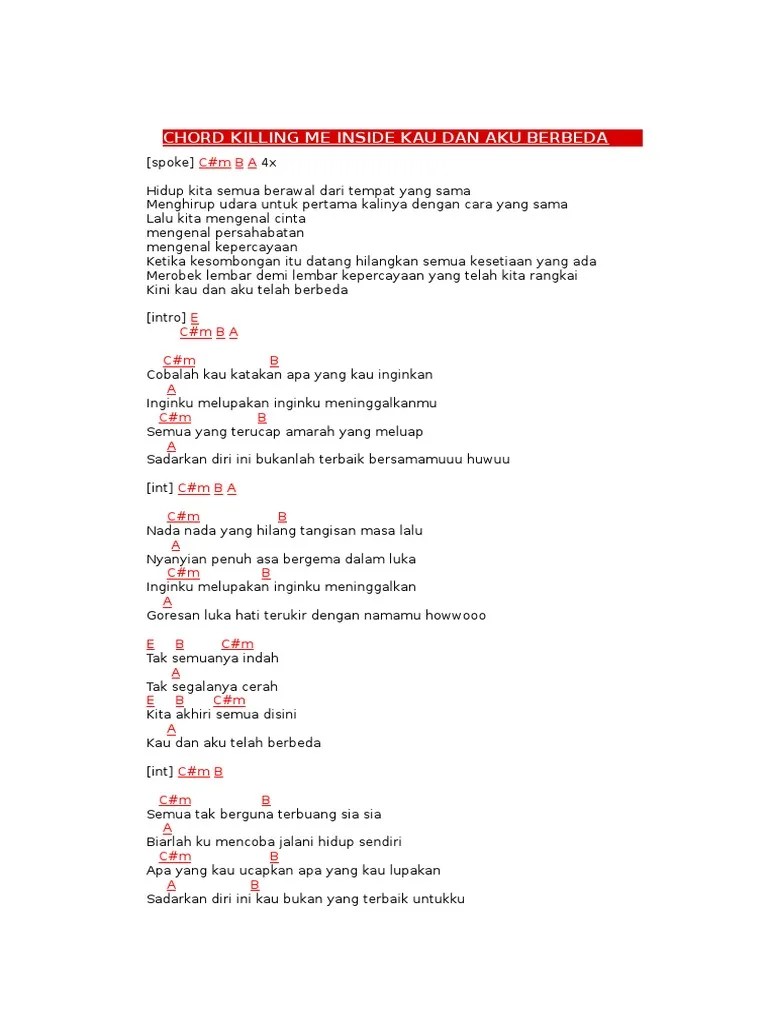 Penulisan lirik lagu dan chord gitar yang ada di situs ini bertujuan untuk promosi dan . Chord Killing Me Inside Kau Dan Aku Berbeda Pdf