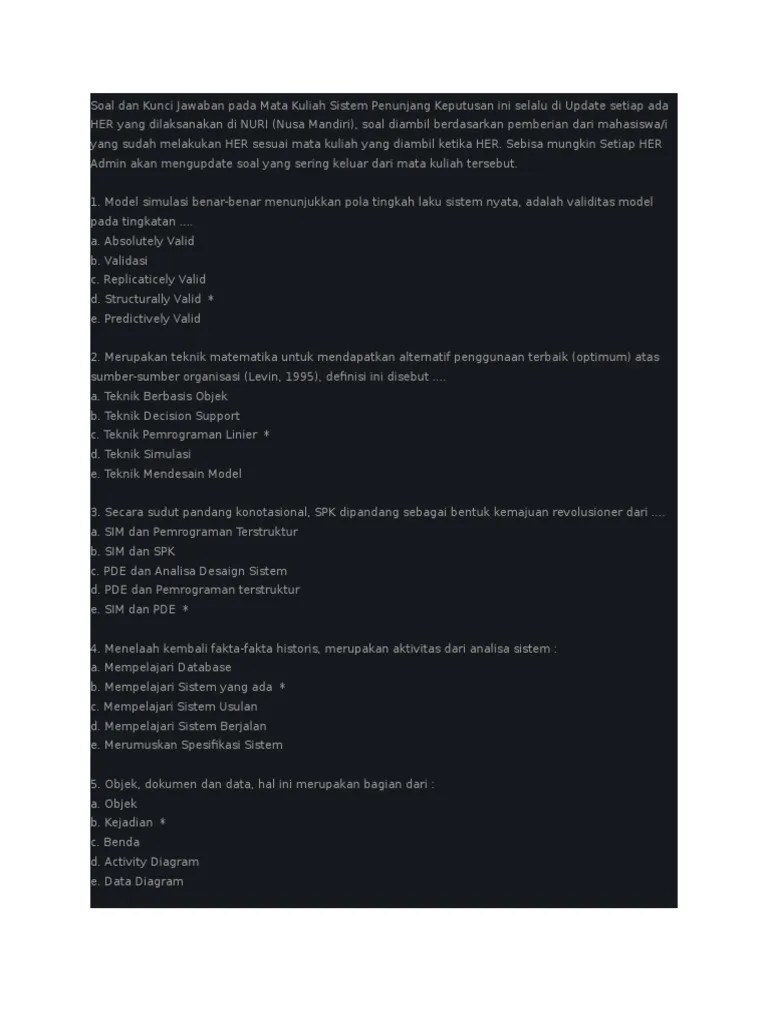 Untuk soal nomor 1 sampai dengan 40, pilihlah satu jawaban yang paling tepat! Soal Dan Kunci Jawaban Pada Mata Kuliah Sistem Penunjang