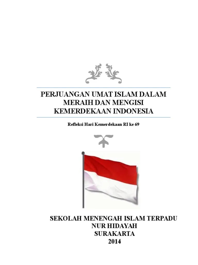 Salah satu cara untuk menghargainya adalah dengan menanamkan semangat kemerdekaan di dalam diri sendiri. Perjuangan Umat Islam Dalam Meraih Dan Mengisi Kemerdekaan Indonesia Pdf