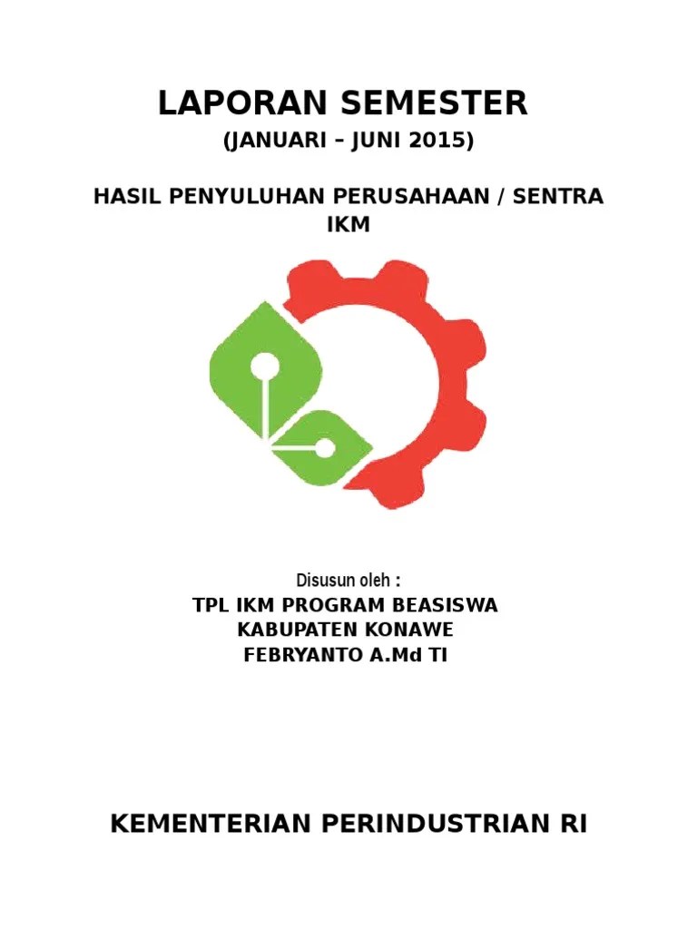 Halaman sampul skripsi (laporan penelitian) berisi (semua center justified) . Sampul Laporan Semester I