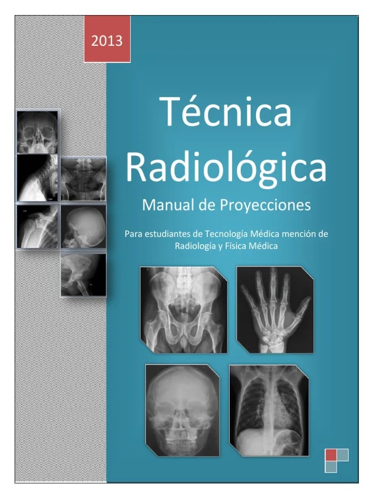Posiciones radiologicas pdf, posiciones radiologicas y correlacion anatomica. Manual de Proyecciones Radiológicas 2013 (Versión Compartida).