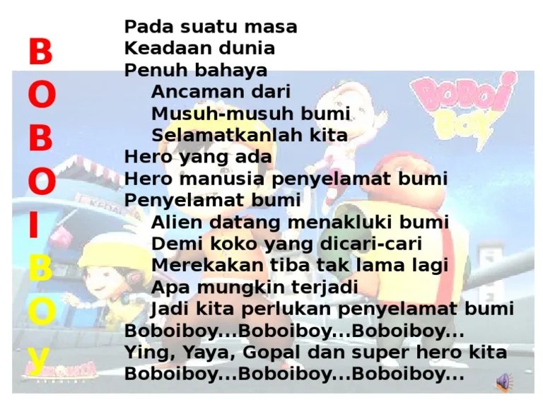 Merupakan lagu tema utama dan pembukaan dalam seri boboiboy. Lirik Lagu Boboiboy Pdf