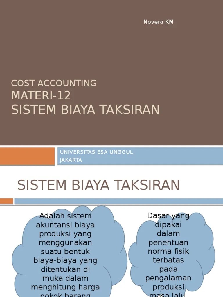 Berikut contoh proposal kegiatan 17 agustus 2019 lengkap dengan biaya. Materi 12 Akuntansi Sistem Biaya Taksiran Pdf