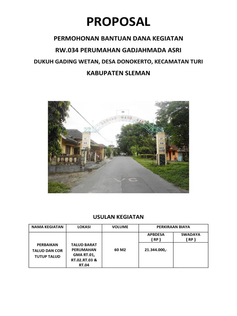 Biasanya pembuatan proposal dimaksudkan untuk menjelaskan kepada pihak tertentu akan adanya sebuah kegiatan yang akan dilaksanakan pada waktu yang akan datang. Proposal Bantuan Dana Ke Desa Donokertgo Pdf