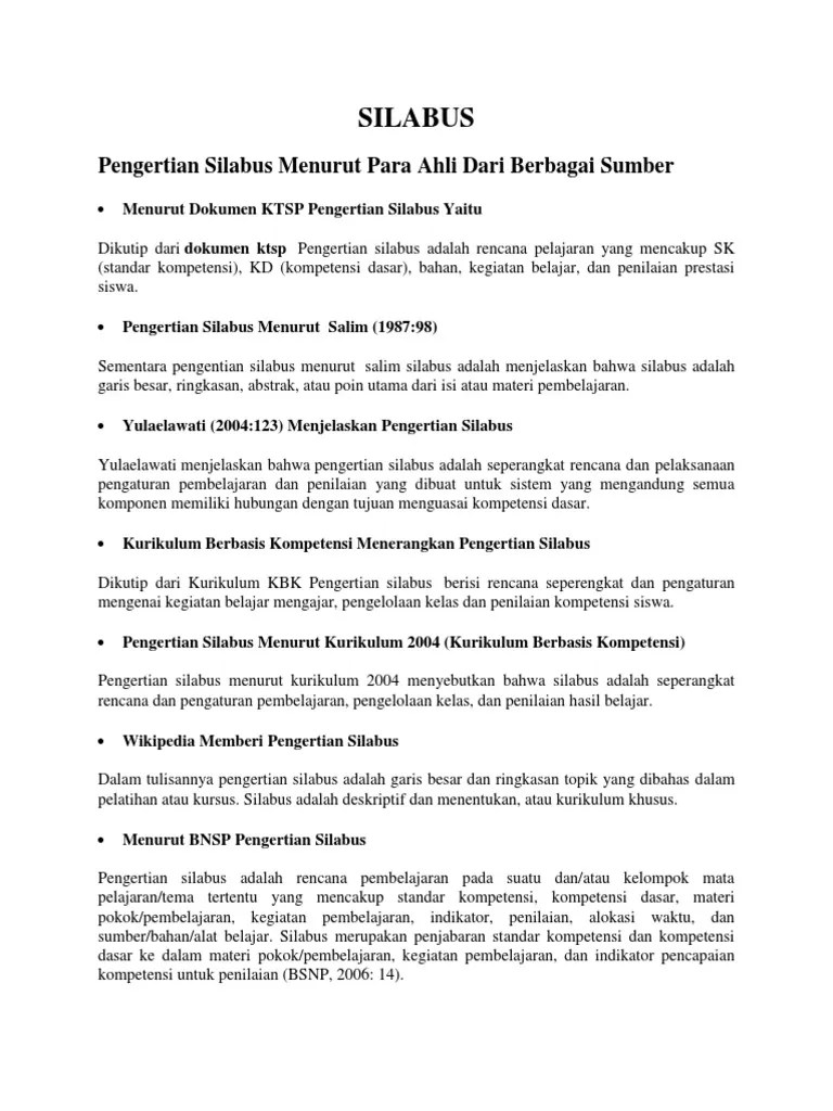 Silabus adalah rencana pembelajaran pada suatu kelompok mata pelajaran/tema tertentu yang mencakup standar kompetensi , kompetensi dasar, materi pokok/pembelajaran, kegiatan. Sila Bus