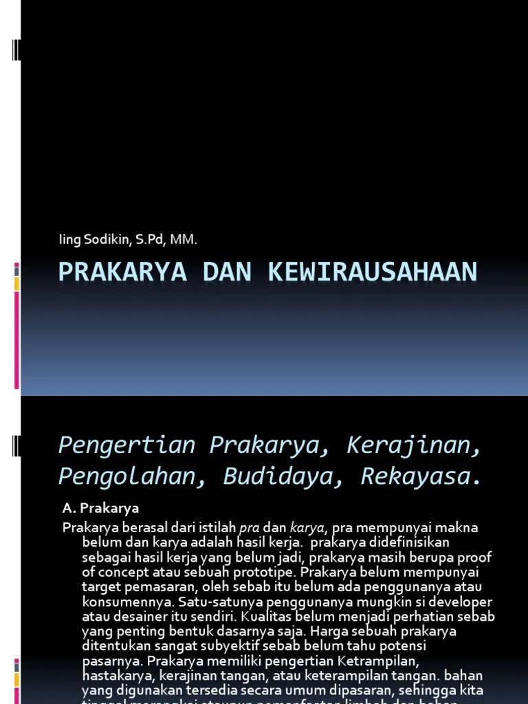 Prakarya mempunyai peranan penting dalam pengembangan kreatifitas serta inovasi baru. Pengertian Prakarya Kerajinan Dll