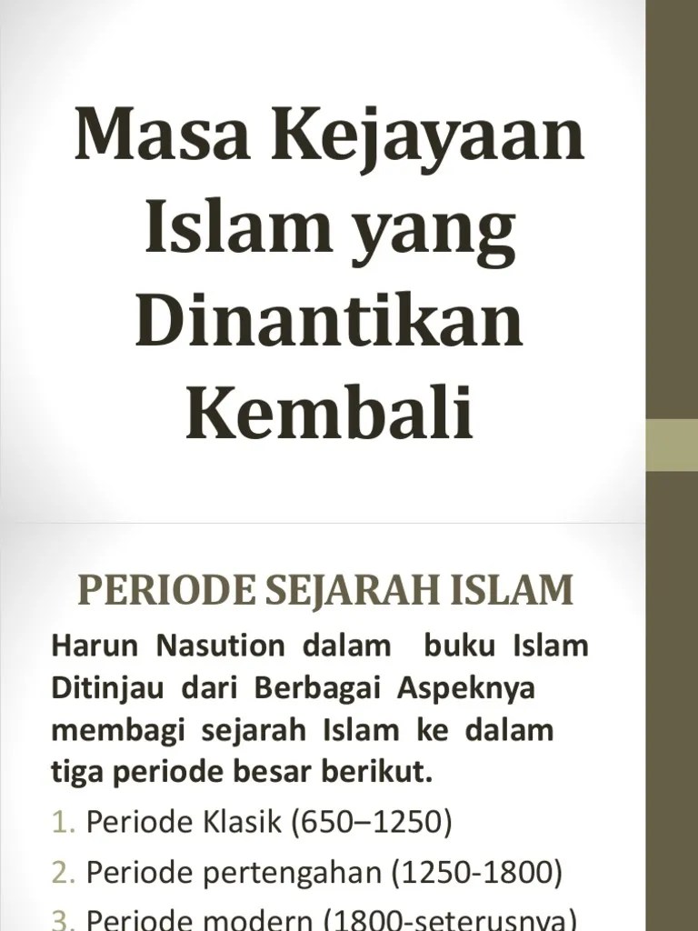Sejarah gerakan pembaharuan islam di. Harun Nasution Membagi Sejarah Islam Kedalam Tiga Periode Yaitu
