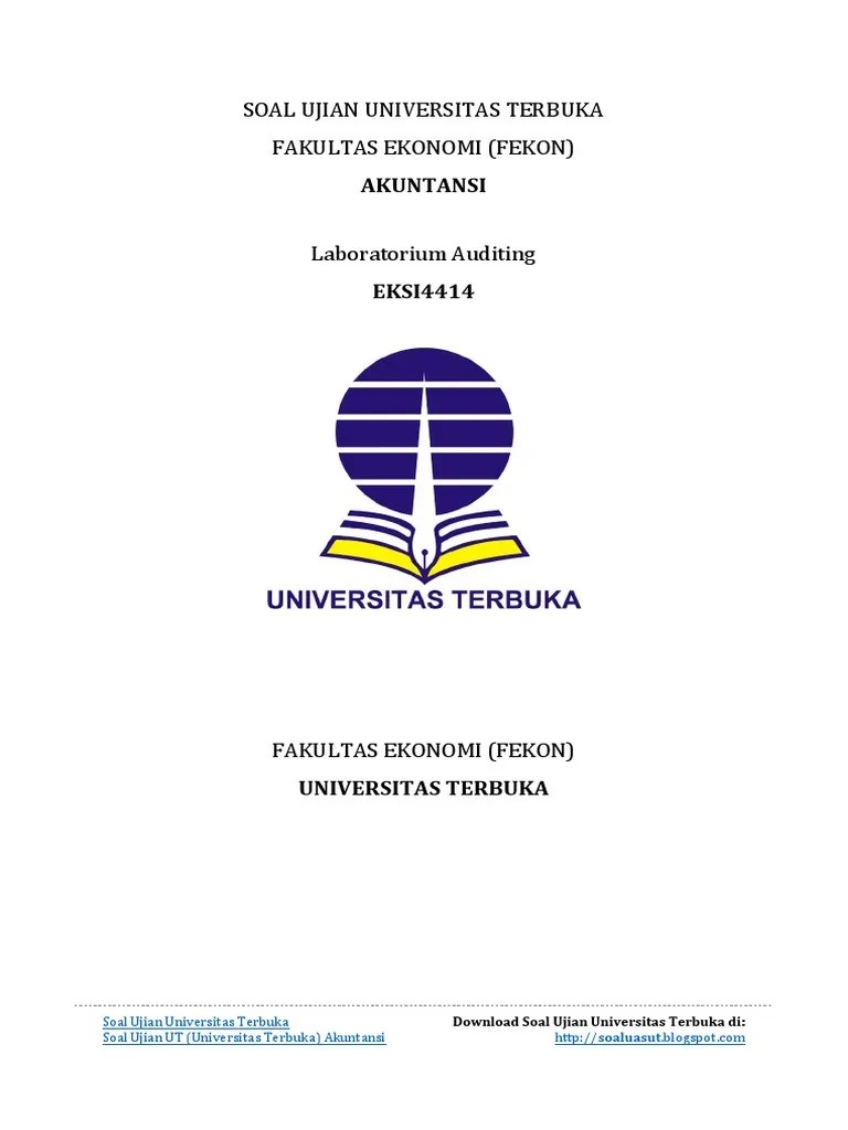 Tugas 1 analisis informasi keuangan 03 (eksi 4204) tugas 3 statistika ekonomi 4 (espa 4123) tugas 2 statistika ekonomi 4 (espa 4123) tugas 1 statistika ekonomi 4 (espa 4123) tugas 3 sistem pengendalian manajemen (eksi 4416) tugas 2 sistem pengendalian manajemen (eksi 4416) tugas 3 auditing 2 (eksi 4310) tugas 2 auditing 2 (eksi 4310) tugas 1. Soal Ujian UT Akuntansi EKSI4414 Laboratorium Auditing.pdf