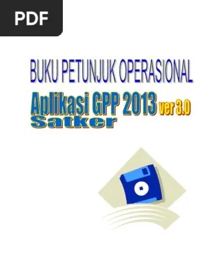 Buku Petunjuk Operasional Aplikasi GPP 2013 Ver 3.0 Satker | PDF