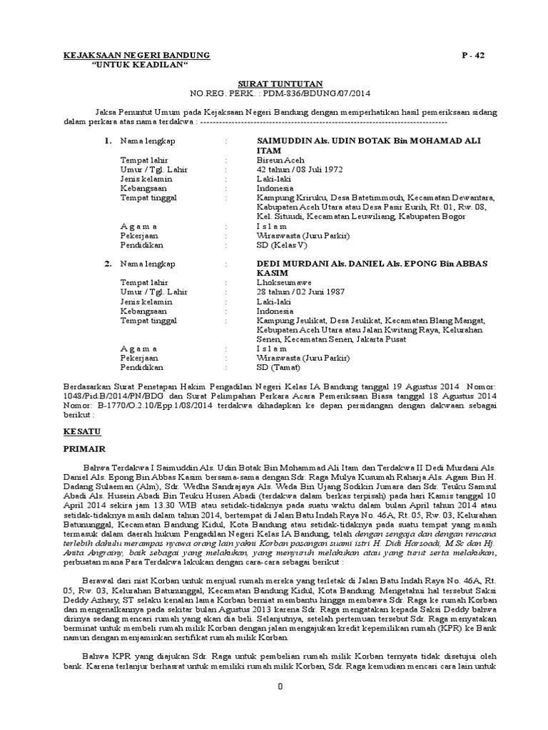 Surat dakwaan ini dibacakan pada saat permulaan sidang (pasal 155 ayat 2 kuhap), atas permintaan dari hakim ketua sidang. Contoh Surat Dakwaan Lengkap Ssazliza