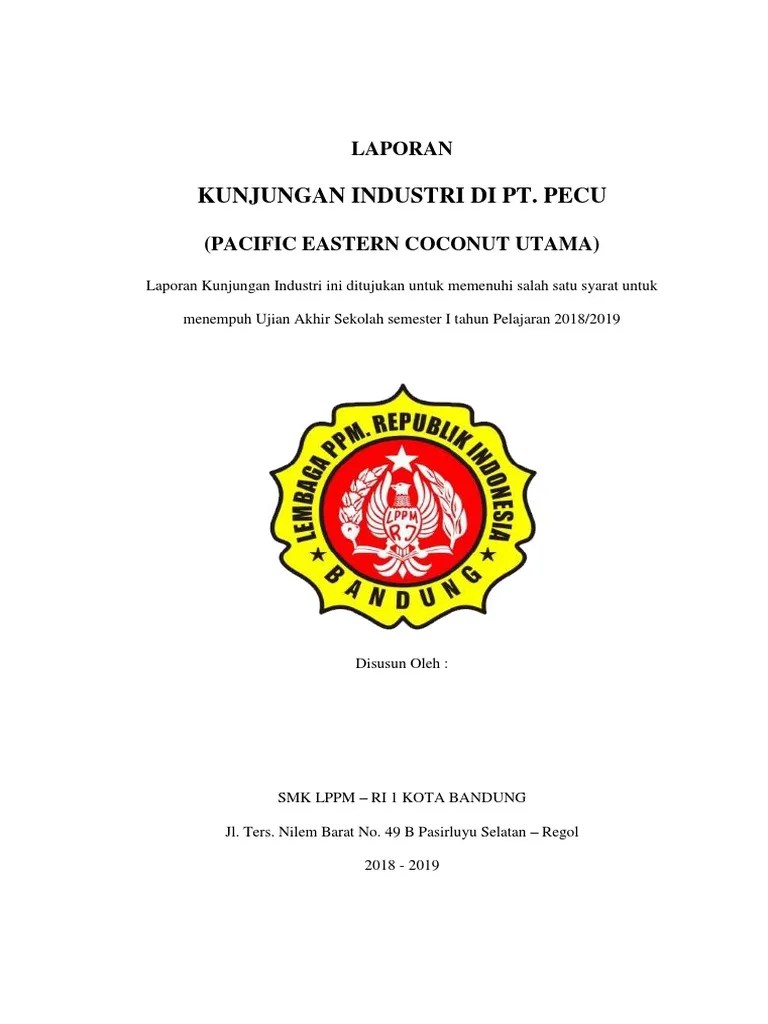 Manfaat kunjungan industri adalah diantaranya mahasiswa dapat mengetahui dan lebih mengerti sistem manajemen pabrik dan perusahaan, proses pembuatan . Cover Laporan Kunjungan Industri Pdf