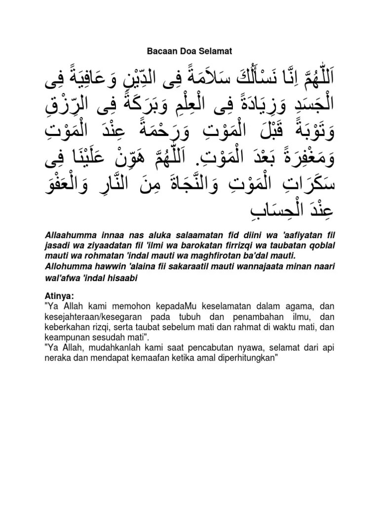 Terdapat berbagai bacaan doa selamat dan artinya, untuk keselatan dunia akhirat, selamat di perjalanan, panjang dan pendek, dan lainnya. Bacaan Doa Selamat Pdf