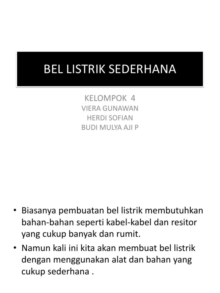 Listrik sederhana yang berhasil kami buat dengan sumber energi listrik dari. Bel Listrik Sederhana Pdf