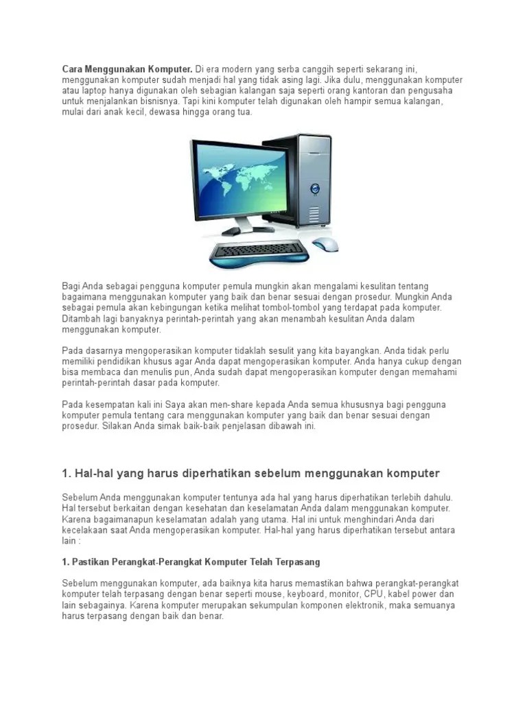 Cara menghidupkan komputer desktop dan laptop / notebook yang baik, benar, dan aman dari bahaya adalah pencet tombol power on satu kali saja. Cara Menggunakan Komputer Pdf