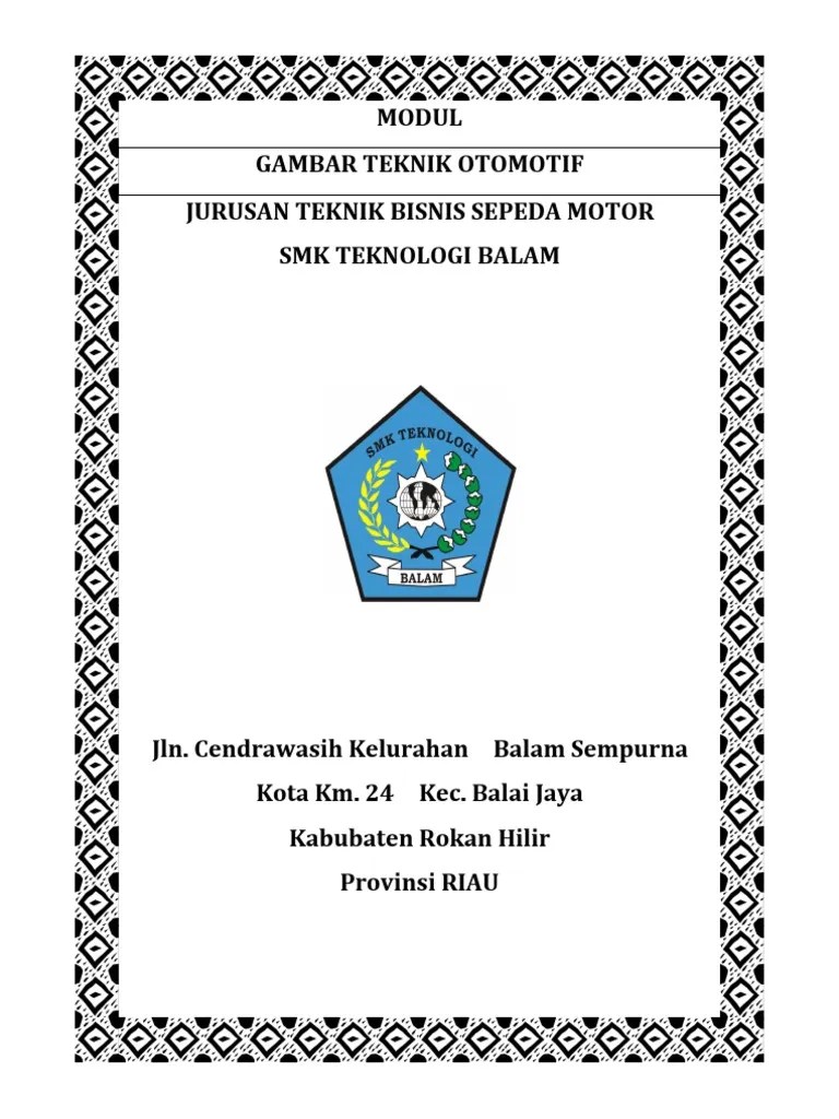 Penyajian buku teks untuk mata pelajaran ″pekerjaan dasar teknik otomotif″ ini. Modul Gambar Teknik Otomotif Tsm Pdf Pdf