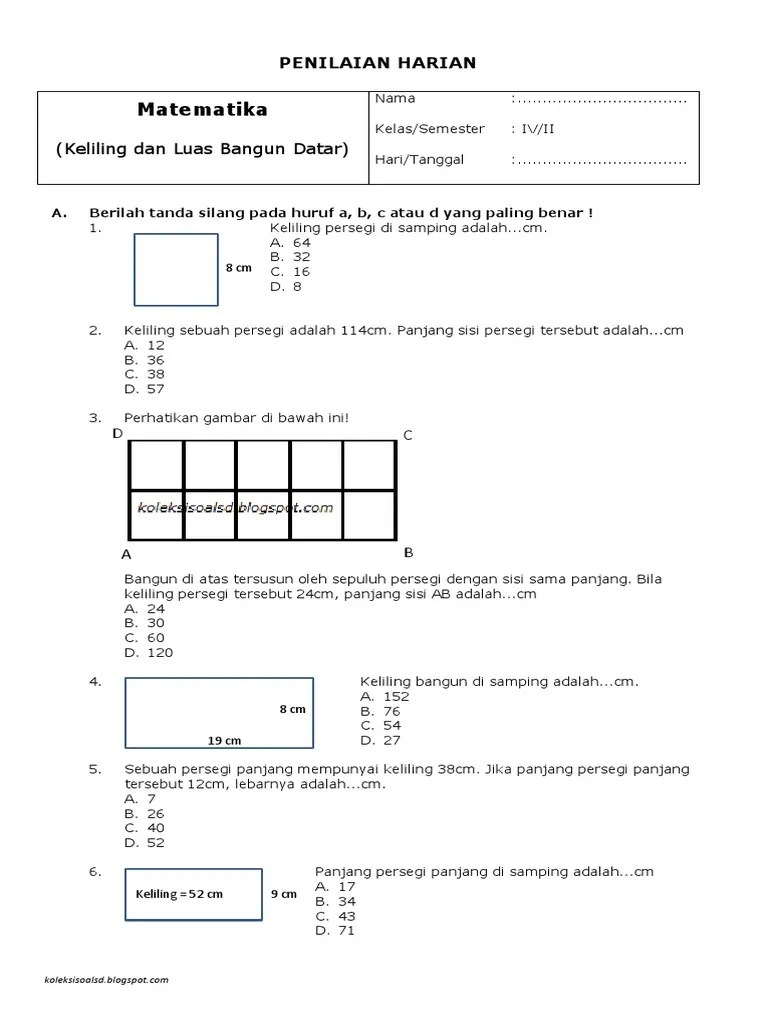 Meskipun tidak memiliki panjang yang sama. Penilaian Harian Matematika Kelas 4 Semester 2 Keliling Dan Luas Bangun Datar Pdf