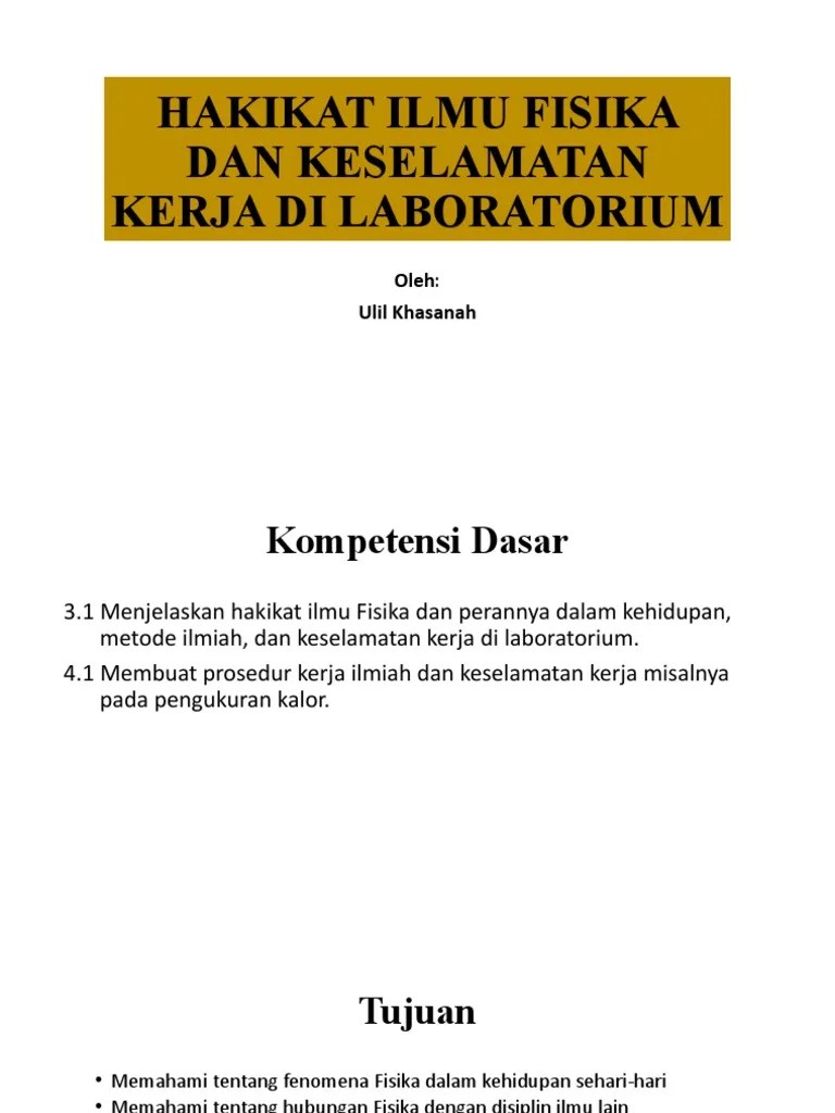 Hakikat ilmu fisika dan keselamatan kerja di laboratorium sudah masuk dalam pelajaran fisika kelas x semester ganjil. Hakikat Ilmu Fisika Dan Keselamatan Kerja Di Laboratorium Pdf