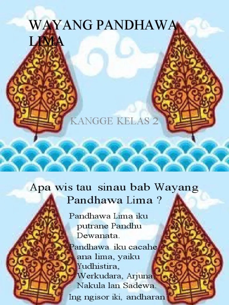 Maybe you would like to learn more about one of these? Wayang Pandhawa Lima Kelas 2 Java Puppetry