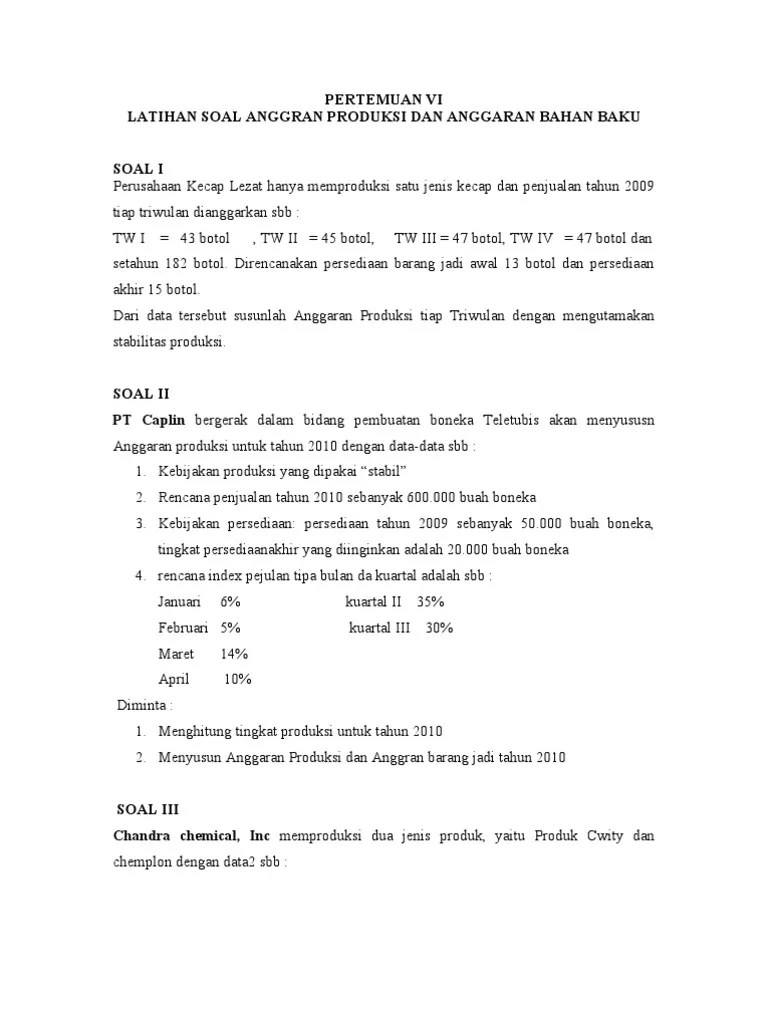 Selisih upah langsung adalah perbedaan antara biaya overhead pabrik standar dengan biaya overhead pabrik. Latihan Soal Anggaran Produksi Dan Anggaran Bahan Baku Pdf