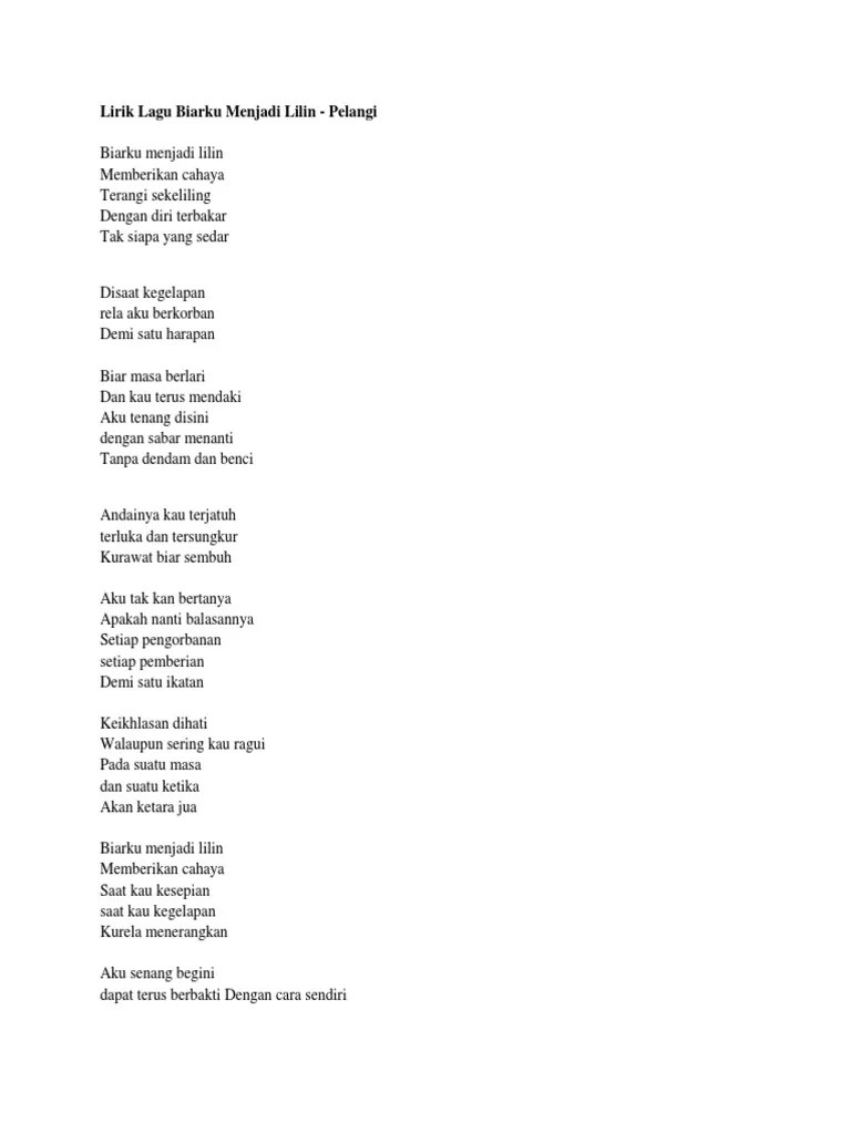 Lalu aku kesal kukumpul semula, tak dapat kunyatakan apa yang kurasa. Lirik Lagu Biarku Menjadi Lilin Pdf