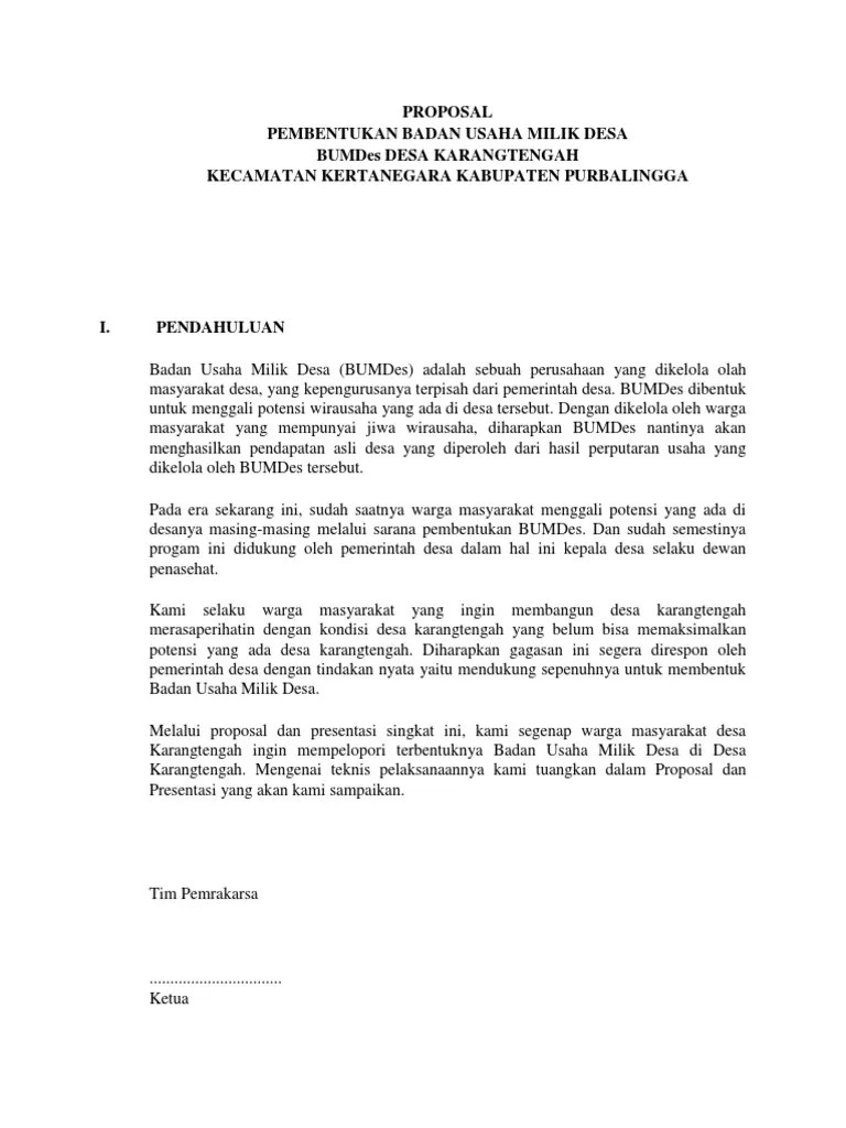 Formally, a request for proposal is a document that solicits proposals, often made through a bidding process, by an agency or company interested in procurement of a commodity, service, or valuable asset, to potential suppliers to submit business proposals. Proposal Bumdes