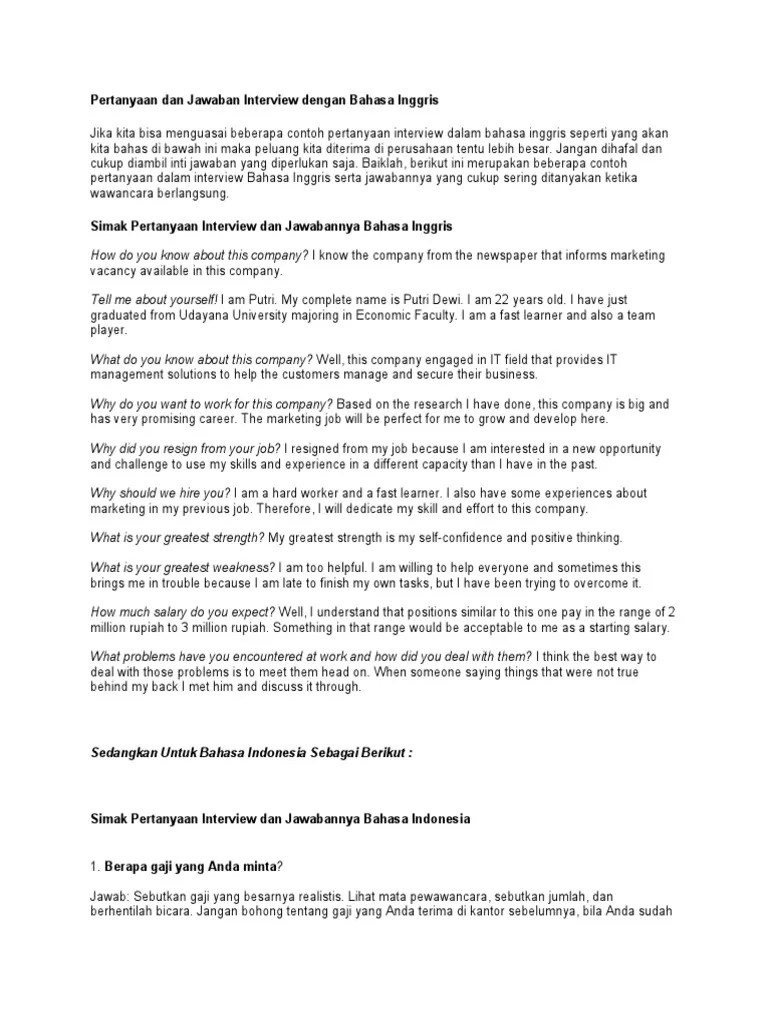 Berikut beberapa pertanyaan interview dalam bahasa inggris yang sering ditanyakan beserta jawabannya. Pertanyaan Dan Jawaban Interview Dengan Bahasa Inggris